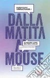 Dalla matita al mouse libro