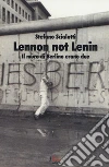 Lenon not Lenin. 500 milioni di ore dopo il 68, più o meno libro