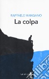 La colpa libro di Mangano Raffaele