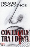 Con la vita tra i denti libro