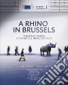 A Rhino in Brussels. The ideas union: a potential Rinascimento libro di Pomilio Franco