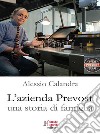 L'azienda Prevost. Una storia di famiglia libro