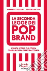 La seconda legge dei pop brand. L'unica storia che conta è quella che la gente racconta