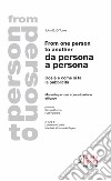 From one person to another. da persona a persona. Cos'è e come si fa la pubblicità. Manuale per una comunicazione efficace libro