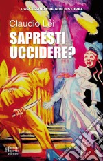 Sapresti uccidere? Trilogia l'assassino che non disturba