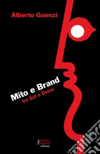 Mito e brand. Tra Est e Ovest