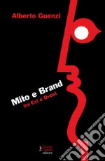 Mito e brand. Tra Est e Ovest libro