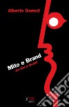 Mito e brand. Tra Est e Ovest libro