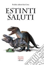 Estinti saluti. Come nascevano le campagne pubblicitarie libro