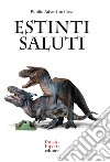 Estinti saluti. Come nascevano le campagne pubblicitarie libro