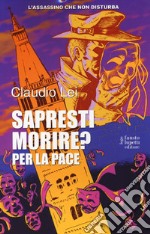 Sapresti morire? Per la pace