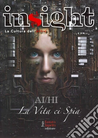 Insight. La cultura dell'altro. Vol. 11: La vita ci spia libro