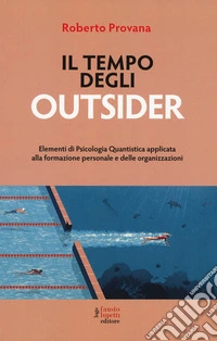 Il tempo degli outsider. Elementi di psicologia libro