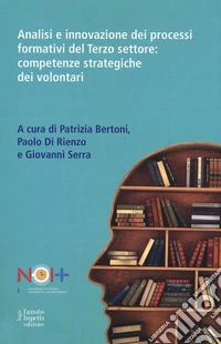 Analisi e innovazione dei processi formativi del terzo settore: competenze strategiche dei volontari libro