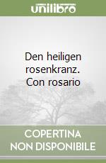 Den heiligen rosenkranz. Con rosario libro