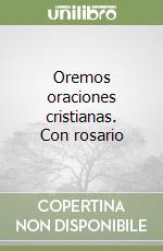 Oremos oraciones cristianas. Con rosario libro