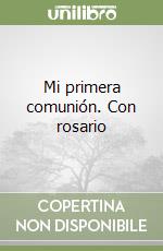 Mi primera comunión. Con rosario