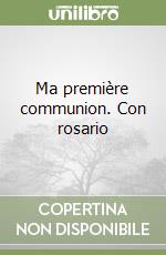 Ma première communion. Con rosario