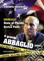 State of Florida vs Enrico Forti. Il grande abbaglio libro