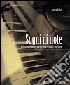 Sogni di note. Un viaggio nei ricordi musicali di Armando Franceschini libro