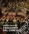 I racconti del Concilio. Ediz. integrale libro di Pancheri Roberto