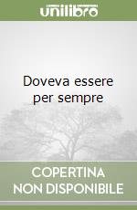 Doveva essere per sempre libro