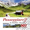 Passeggiare in Trentino Alto Adige. 35 semplici itinerari per grandi e picoli. Vol. 2 libro