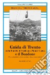Guida di Trento e il Bondone colla funivia di Sardagna-monte Corno (rist. anast.). Ediz. in facsimile libro