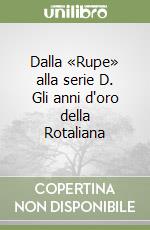 Dalla «Rupe» alla serie D. Gli anni d'oro della Rotaliana libro