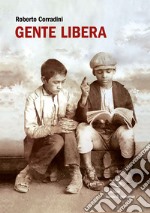 Gente libera. Ediz. integrale