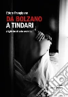 Da Bolzano a Tindari (biglietto di sola andata) libro di Frangipane Ettore