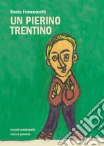 Un Pierino trentino. Racconti autobiografici libro