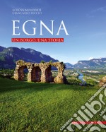 Egna. Un borgo, una storia