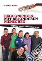 Bergegnungen mit besonderen menschen. 20 jahre mit den miteinanders