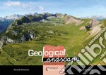 Geological landscape. Paesaggio geologico trentino. Nuova ediz.