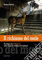 Il richiamo del male. Accadono cose molto strane nella tranquilla cittadina di Confidence libro