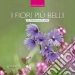 I fiori più belli del Trentino-Alto Adige libro