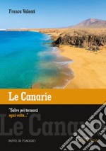 Le Canarie. «Salvo poi tornarci ogni volta...». Note di viaggio