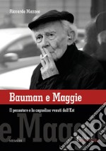 Bauman e Maggie. Il pensatore e la cagnolina venuti dall'Est libro