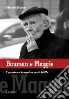 Bauman e Maggie. Il pensatore e la cagnolina venuti dall'Est libro