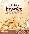 Codice Brandis. I castelli della Val d'Adige, della Val di Non e della Val di Sole. Vol. 2 libro