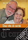 Una vita di carità. Alpidio Balbo libro