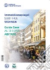 Guida casa Alto Adige. Abitare 2020-Immobilienspiegel Südtirol. Wohnen 2020 libro