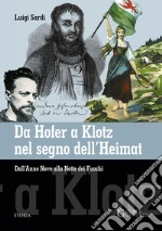 Da Hofer a Klotz nel segno dell'Heimat. Dall'Anno Nove alla Notte dei fuochi libro