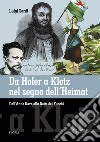 Da Hofer a Klotz nel segno dell'Heimat. Dall'Anno Nove alla Notte dei fuochi libro