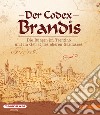 Der Codex Brandis. Die Burgen im Trentino und im Gebiet des oberen Gardasees. Ediz. illustrata. Vol. 3 libro di Kindl U. (cur.) Baccin A. (cur.)