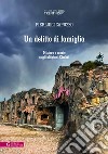 Un delitto di famiglia. Mistero e morte sugli altipiani Cimbri libro di Capuzzo Pierluigi