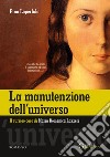 La manutenzione dell'universo. Il curioso caso di Maria Domenica Lazzeri. Ediz. integrale libro di Loperfido Pino