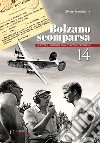 Bolzano scomparsa. La città e i dintorni nelle vecchie cronache. Vol. 14 libro