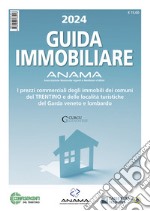 Guida Immobiliare. I prezzi commerciali degli immobili dei comuni del Trentino e delle località turistiche del Garda veneto e lombardo